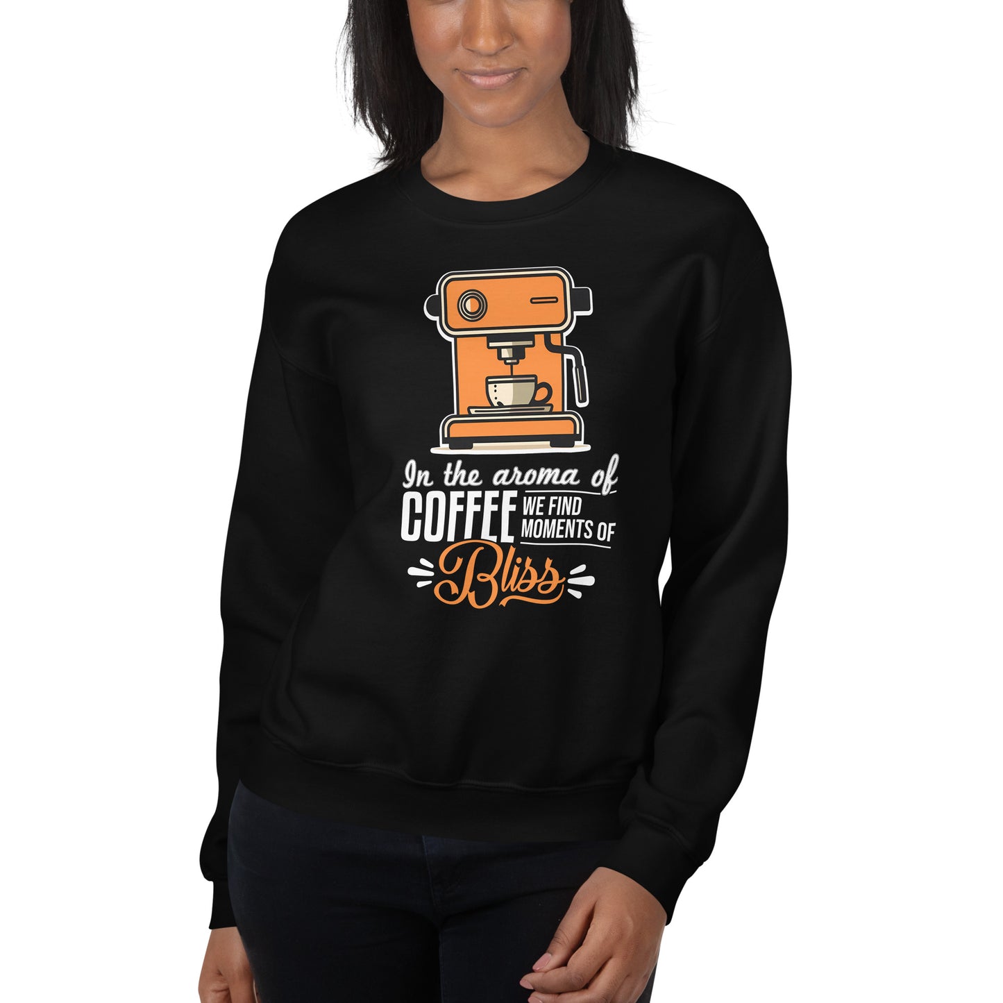 In the Aroma of Coffee we found Moments of Bliss Pullover