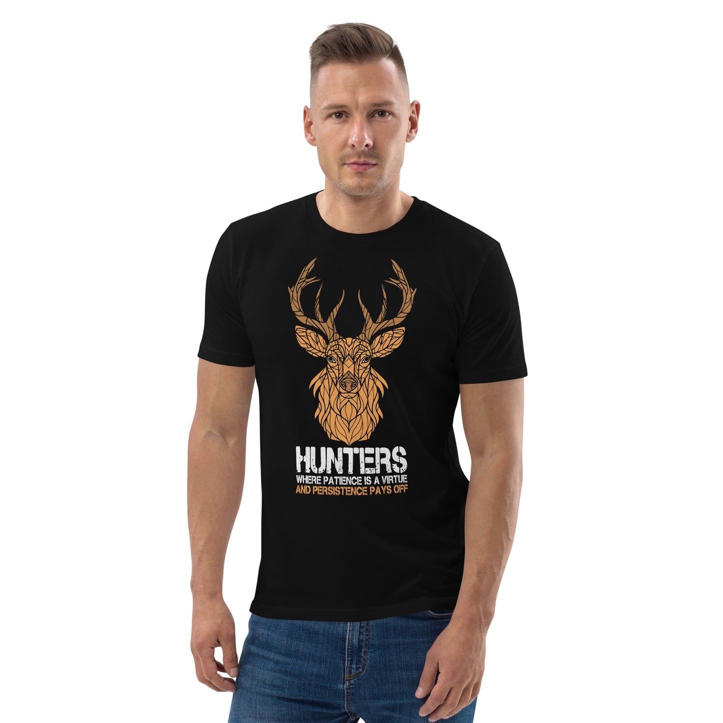 Hunters where Patience is a virtue and Peristence pays off Bio-Baumwoll-T-Shirt