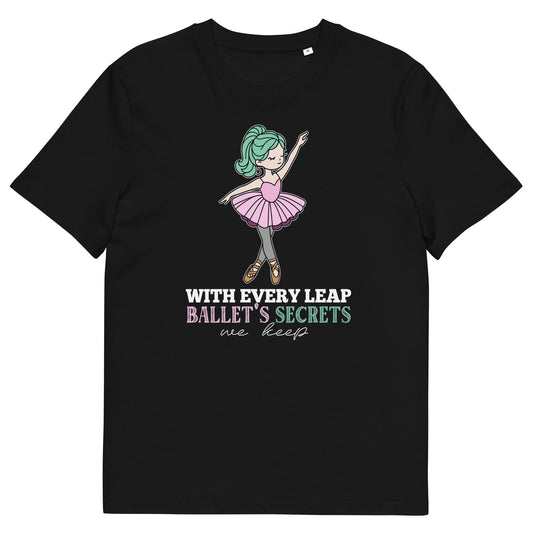 With every Leap Ballet´s Secrets we keep  Bio-Baumwoll-T-Shirt