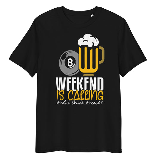 Weekend is calling and i shall answer Bio-Baumwoll-T-Shirt