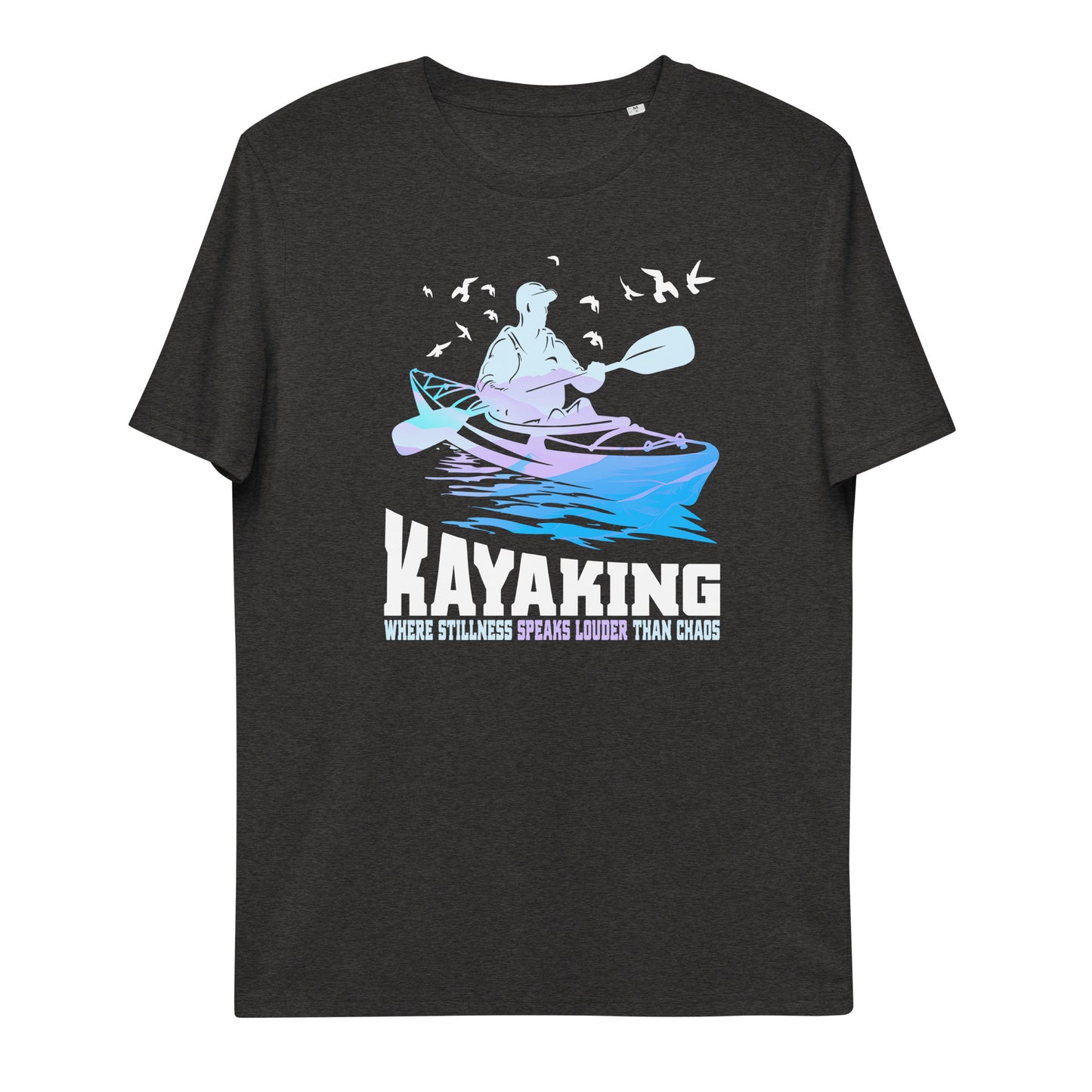 Kayaking where Stillness speaks louder than Chaos Bio-Baumwoll-T-Shirt